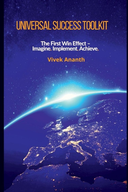Universal Success Toolkit: The First Win Effect - Imagine. Implement. Achieve.