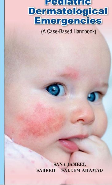 Pediatric Dermatological Emergencies: A Case-Based Handbook