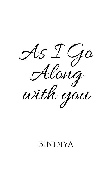 As I go alongwith You: poems