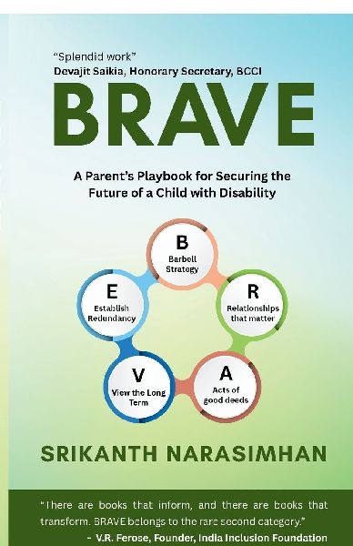 Brave: A Parents Playbook for Securing the Future of a Child with Disability: How to gain more than lose from adversity?