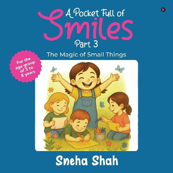 A Pocket Full of Smiles Part - 3: The Magic of Small Things