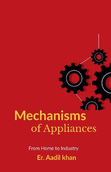 Mechanisms of Appliances: The Hidden Workings