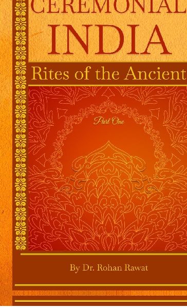 Ceremonial India: Rites of the Ancient Part One