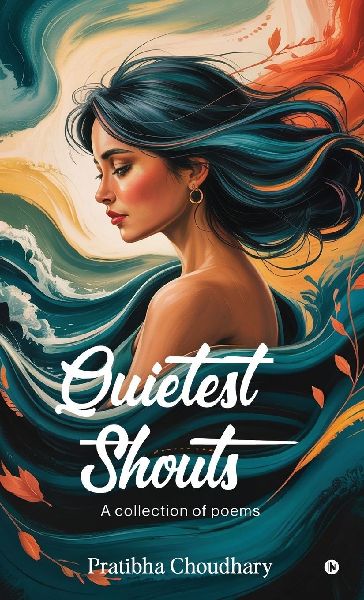 Quietest Shouts: A collection of poems