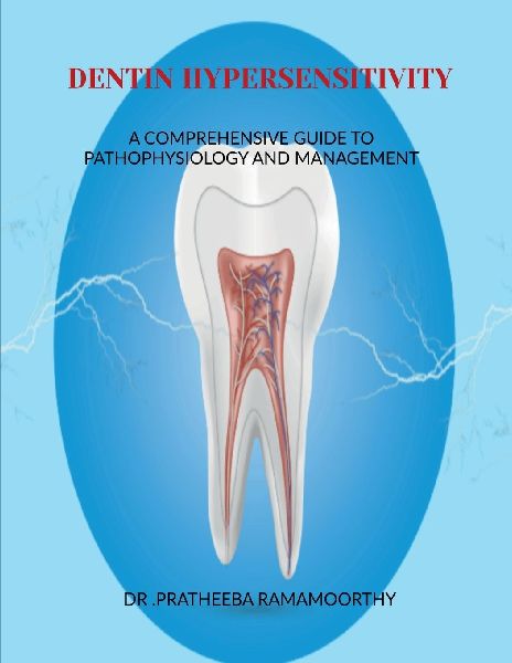 Dentin Hypersensitivity: A Comprehensive Guide to Pathophysiology and Management