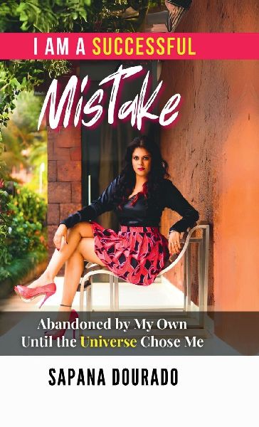 I Am a Successful Mistake: Abandoned by My Own - Until the Universe Chose Me