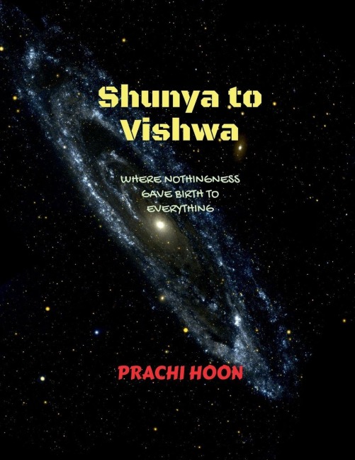 Shunya To Vishwa: Where Nothingness gave birth to everything