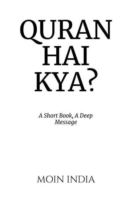 Quran Hai Kya?: A Short Book, A Deep Message