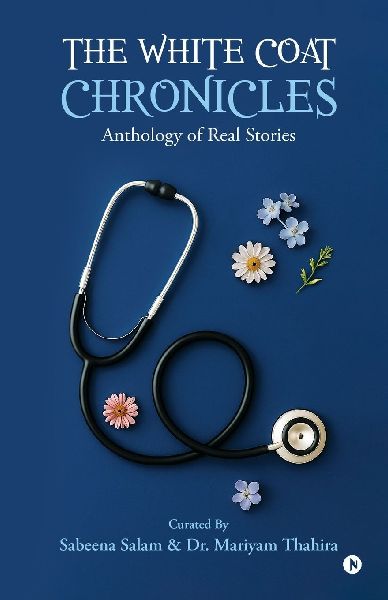 The White Coat Chronicles: Anthology of Real Stories