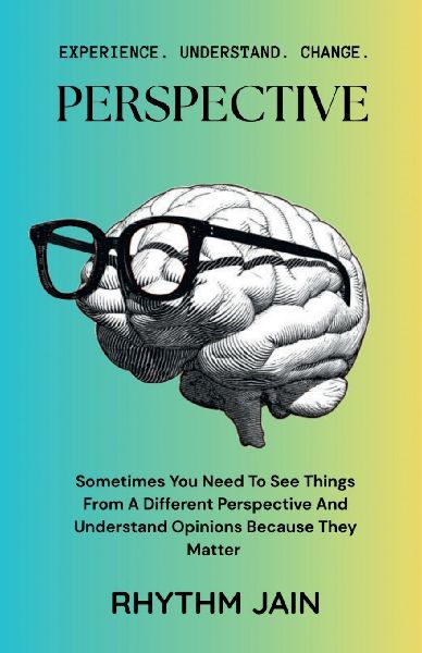 Perspective: Sometimes You Need To See Things From A Different Perspective And Understand Opinions Because They Matter