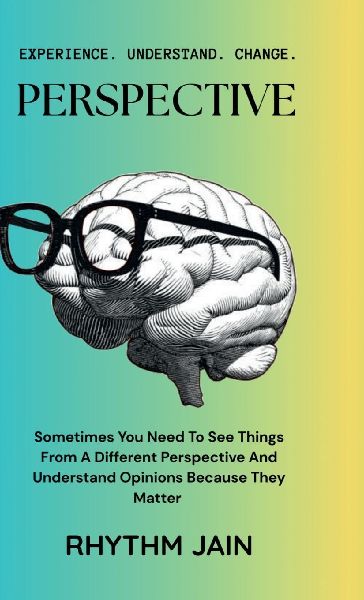 Perspective: Sometimes You Need To See Things From A Different Perspective And Understand Opinions Because They Matter