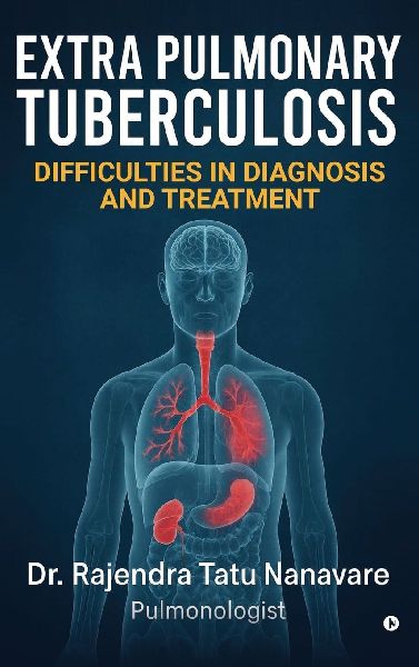 Extrapulmonary Tuberculosis Difficulties in Diagnosis and Treatment