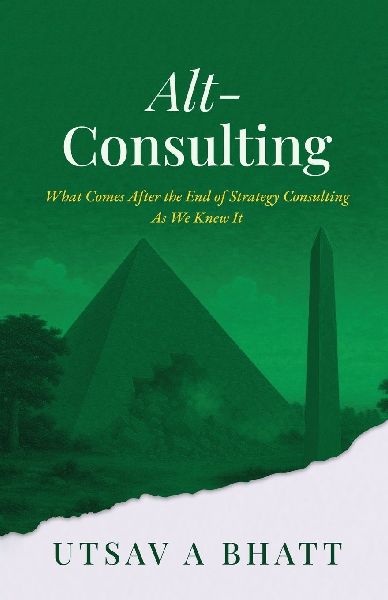 Alt-Consulting: What comes after the end of strategy consulting as we knew it