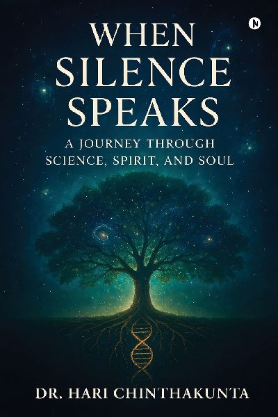 When Silence Speaks: A Journey through Science, Spirit, and Soul