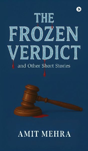 The Frozen Verdict and Other Short Stories: Can't Stop Loving You.