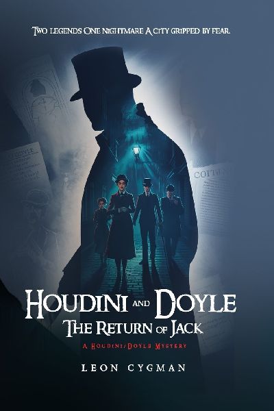 HOUDINI AND DOYLE THE RETURN OF JACK: A Houdini / Doyle mystery