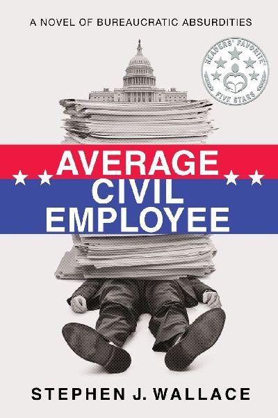 Average Civil Employee: A Novel of Bureaucratic Absurdities