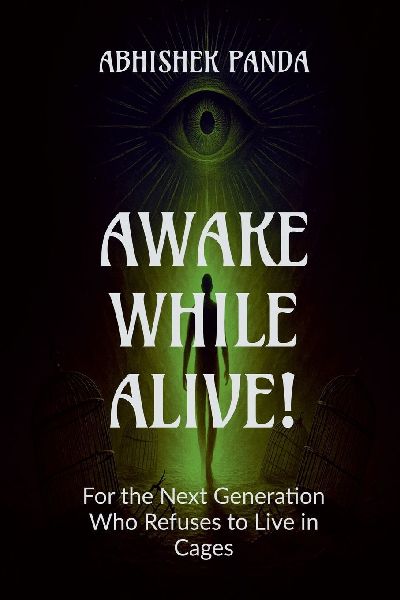 Awake While Alive!: For the Next Generation Who Refuses to Live in Cages