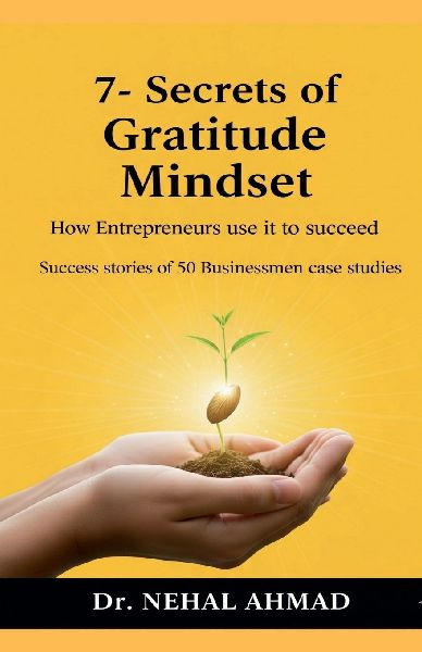 7- secrets of Gratitude Mindset: How Entrepreneurs use it to succeed_