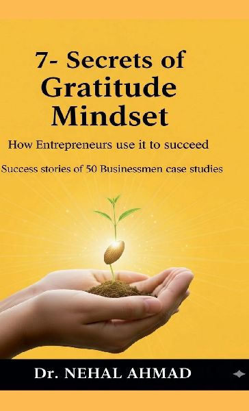 7- secrets of Gratitude Mindset: How Entrepreneurs use it to succeed_