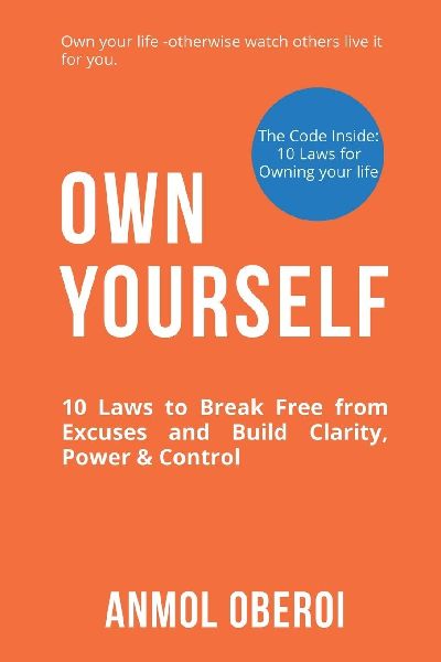 Own Yourself: 10 Laws to Break Free from Excuses and Build Clarity, Power & Control