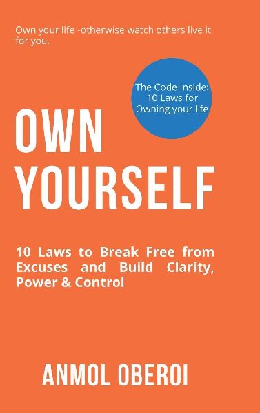 Own Yourself: 10 Laws to Break Free from Excuses and Build Clarity, Power & Control
