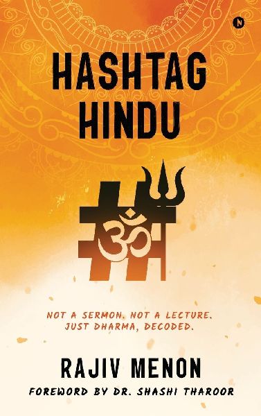 Hashtag Hindu: Not a Sermon. Not a Lecture. Just Dharma, Decoded.