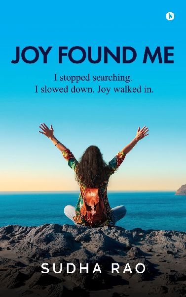 Joy Found Me: I stopped searching. I slowed down. Joy walked in.