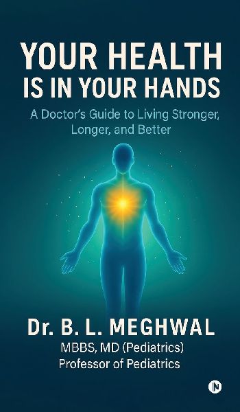 Your Health is in Your Hands: A Doctors Guide to Living Stronger, Longer, and Better