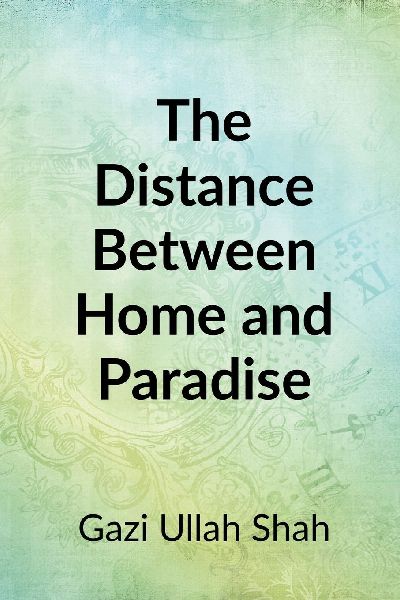 The Distance Between Home and Paradise