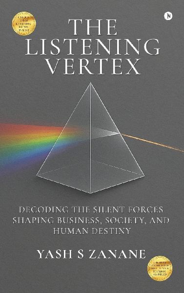 The Listening Vertex: Decoding the Silent Forces Shaping Business, Society, and Human Destiny