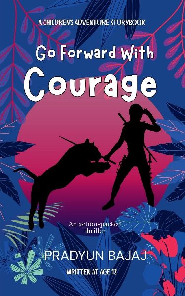 Go Forward with Courage: A Children's Adventure Story Book