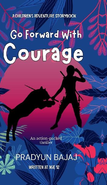 Go Forward with Courage: A Childrens Adventure Story Book