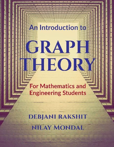 An Introduction to Graph Theory: For Mathematics and Engineering Students