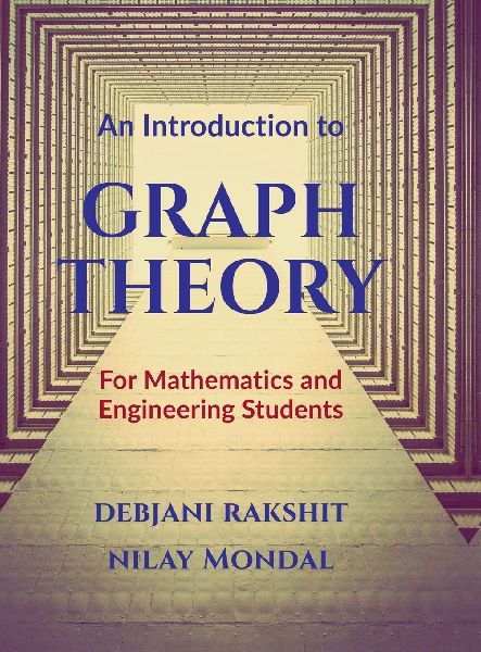 An Introduction to Graph Theory: For Mathematics and Engineering Students