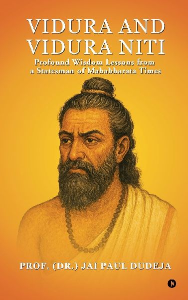 Vidura and Vidura Niti: Profound Wisdom Lessons from a Statesman of Mahabharata Times