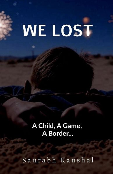 We Lost: A Child, A Game, A Border...