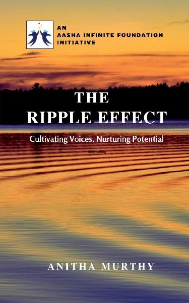The Ripple Effect - An AASHA Infinite Foundation Initiative: Cultivating Voices, Nurturing Potential