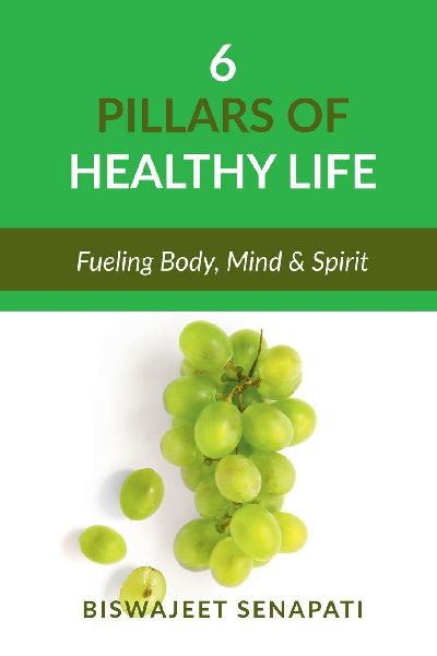 6 pillars of healthy life: Fueling Body, Mind & Spirit