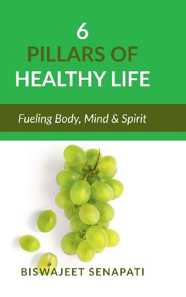 6 pillars of healthy life: Fueling Body, Mind & Spirit