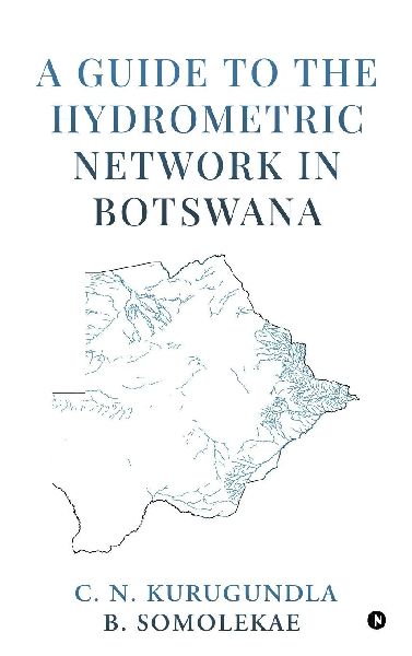 A Guide to the Hydrometric Network in Botswana