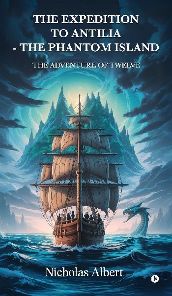 The Expedition to Antilia - The Phantom Island: The Adventure of Twelve