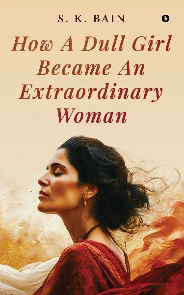 How A Dull Girl Became An Extraordinary Woman