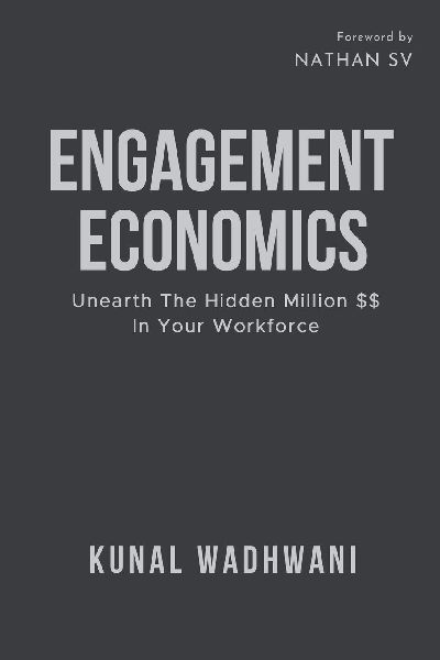 Engagement Economics: Unearth The Hidden Million In Your Workforce