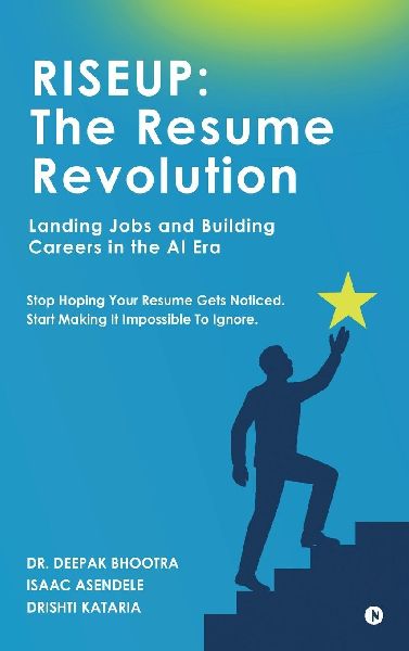 Riseup: The Resume Revolution: Landing Jobs and Building Careers in the AI Era