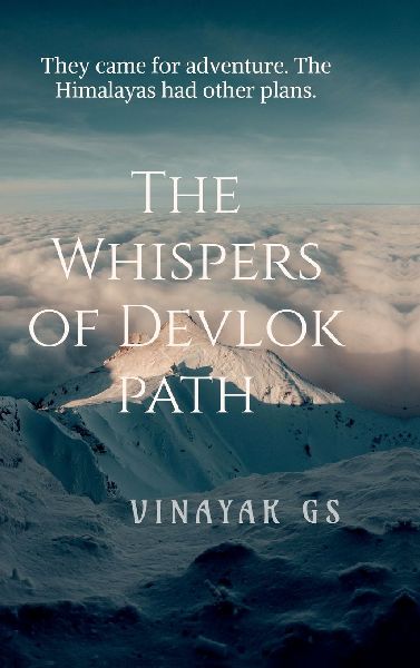 The Whispers of Devlok path: They came for adventure. The Himalayas had other plans.