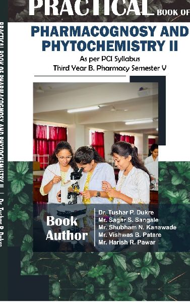 Practical Book of Pharmacognosy and Phytochemistry II: As per PCI Syllabus Third Year B. Pharmacy Semester V