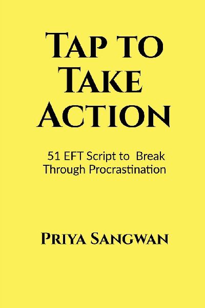 Tap to Take Action: 51 EFT Scripts to Break Through Procrastination