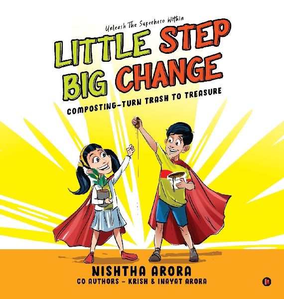Little Step Big Change: Composting - Turn Trash to Treasure