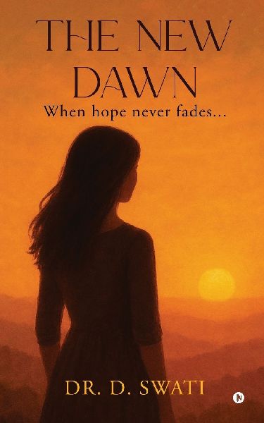 The New Dawn: When hope never fades...